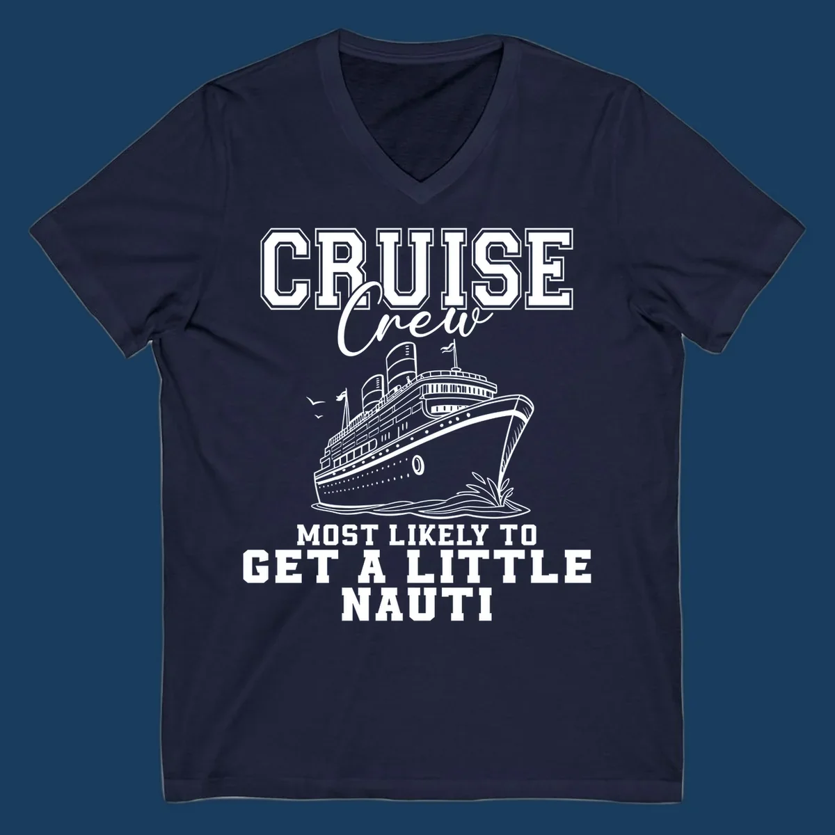 Cruise crew text with a cruise ship illustration, featuring the phrase 'most likely to get a little nauti'.