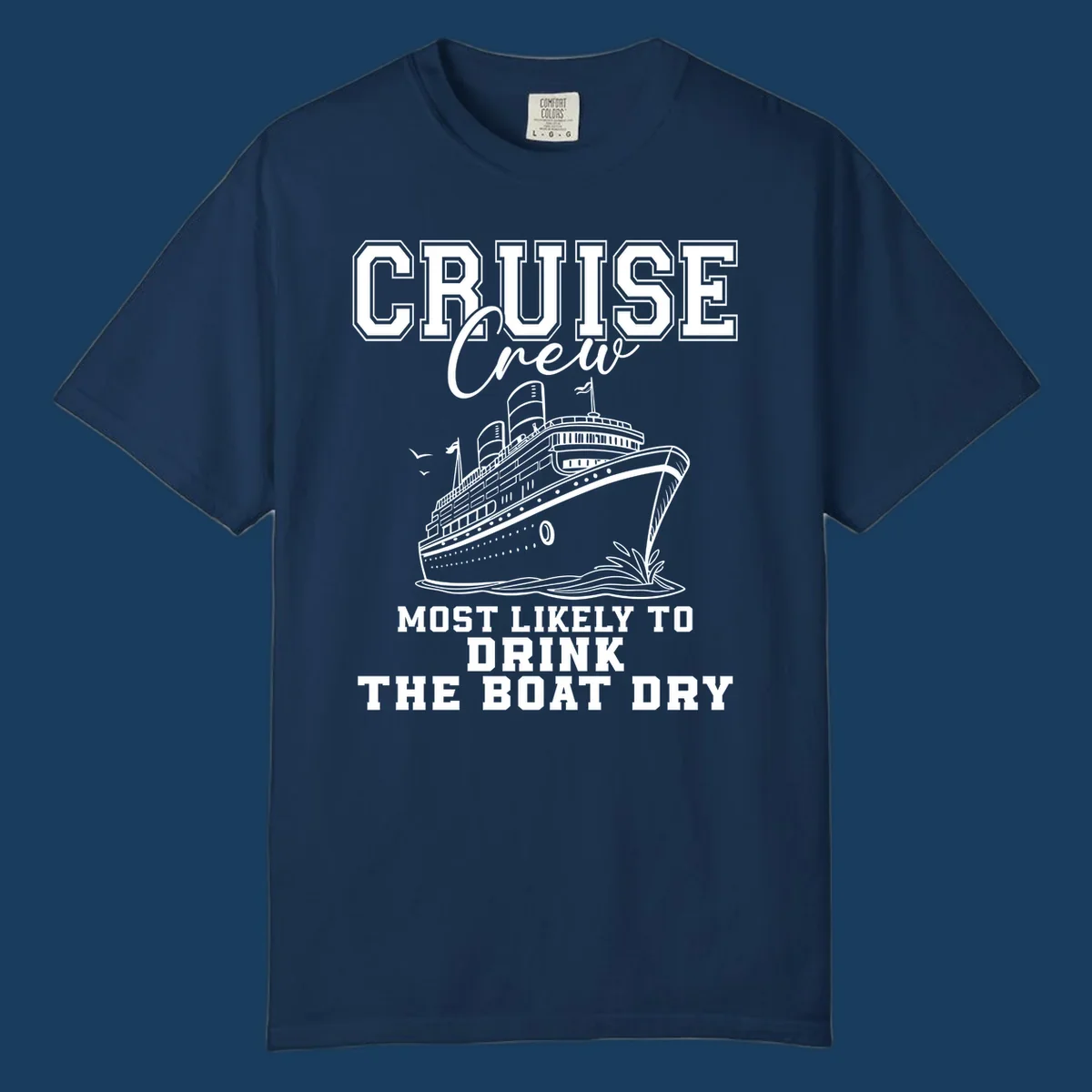 Cruise ship illustration with text 'Most Likely To Drink The Boat Dry' for a funny cruise crew shirt.