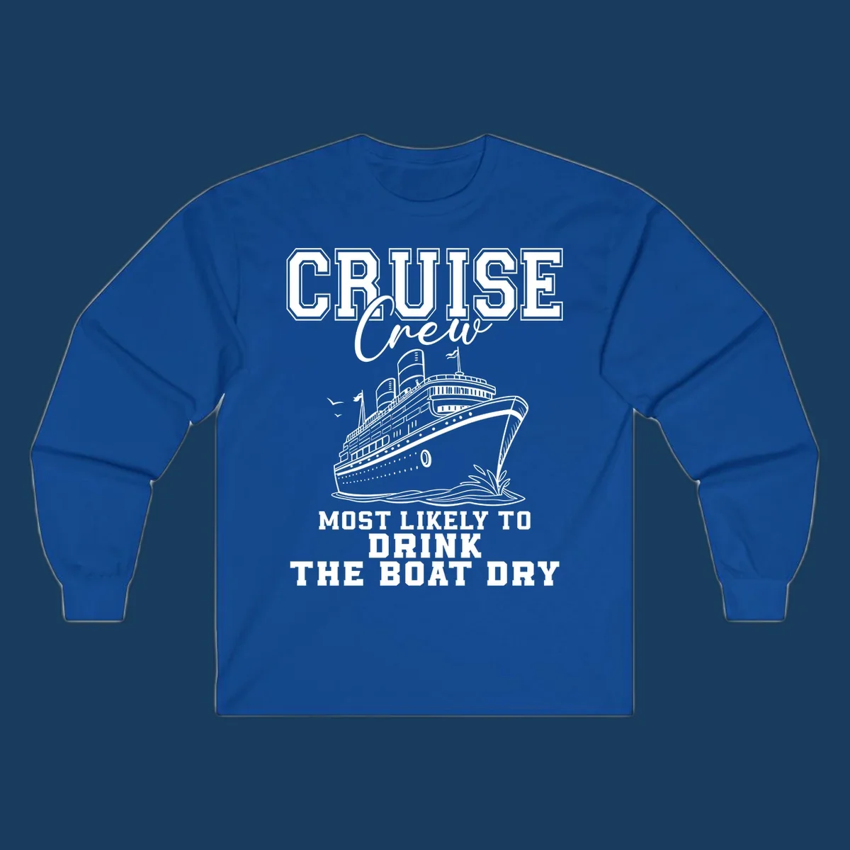 Cruise ship illustration with text 'Most Likely To Drink The Boat Dry' for a funny cruise crew shirt.