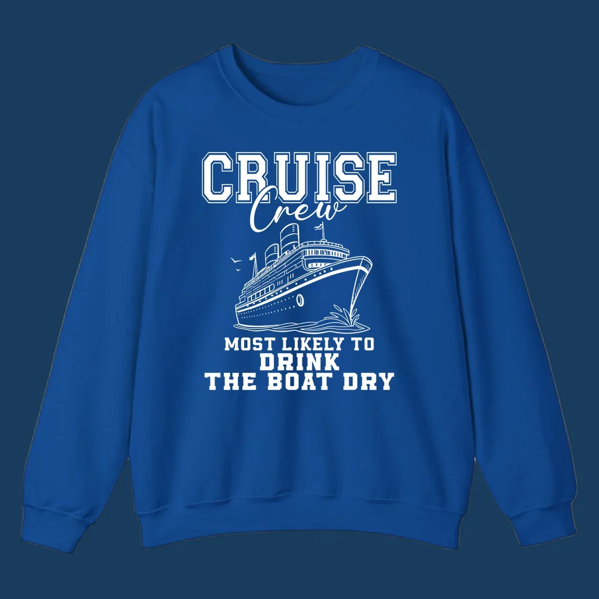 Cruise ship illustration with text 'Most Likely To Drink The Boat Dry' for a funny cruise crew shirt.