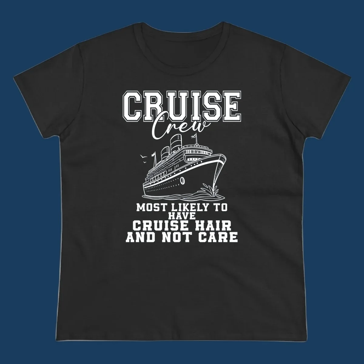 Cruise crew with cruise hair and not care text, featuring a ship illustration.