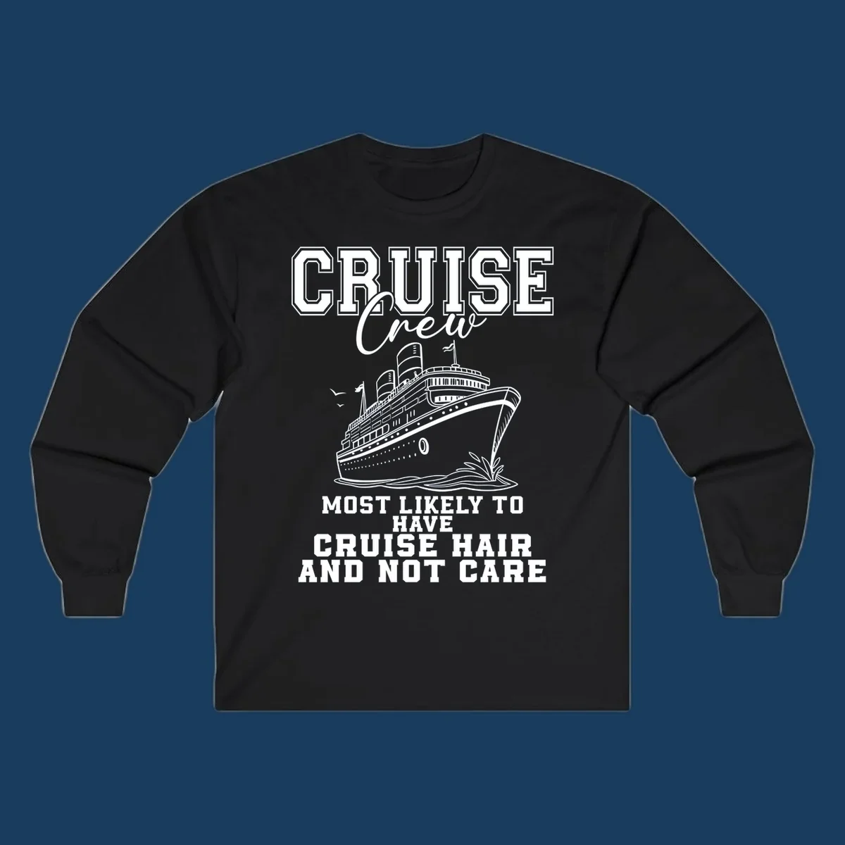 Cruise crew with cruise hair and not care text, featuring a ship illustration.