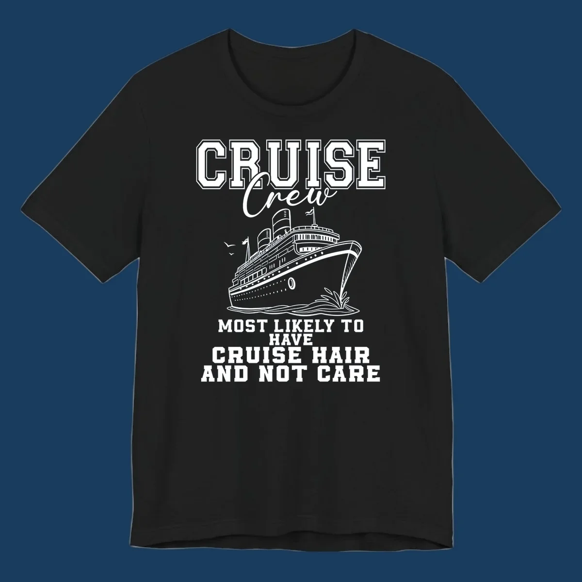Cruise crew with cruise hair and not care text, featuring a ship illustration.
