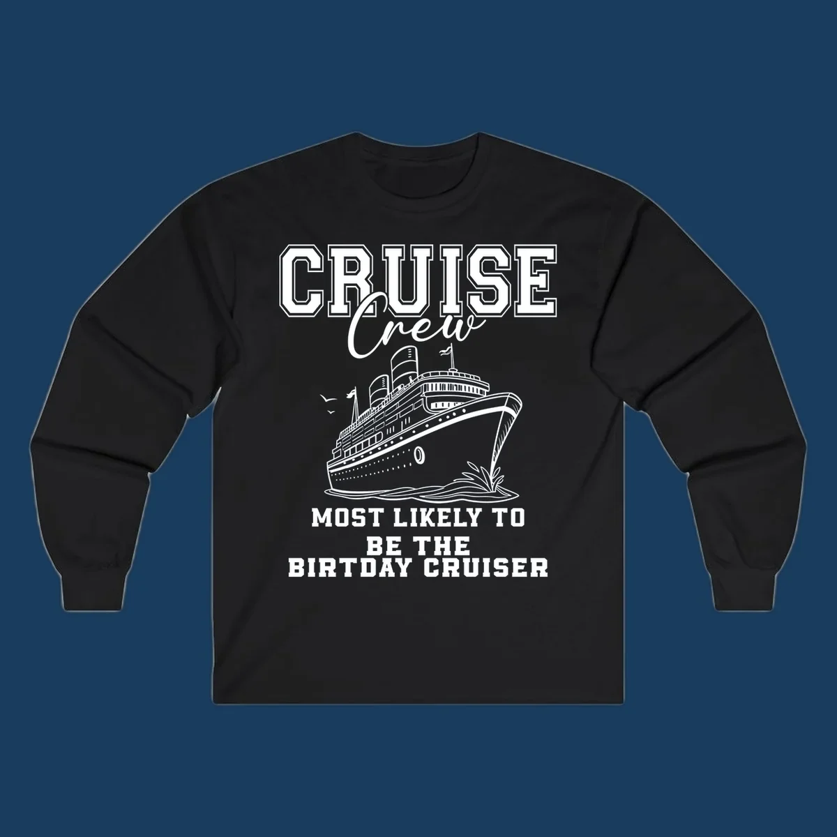 Cruise crew birthday cruiser text and illustration. Funny cruise vacation shirt.