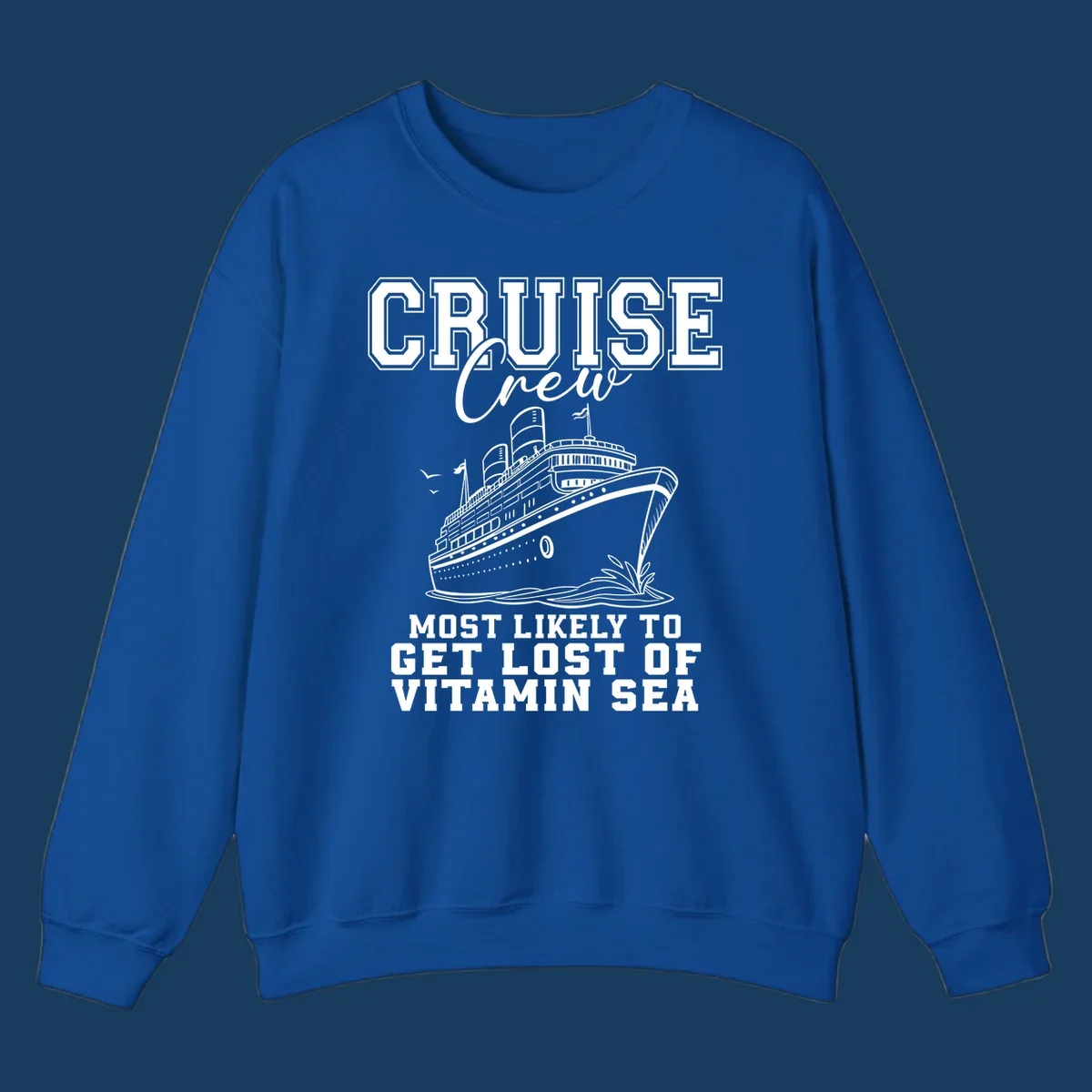Cruise crew text and illustration of a ship sailing, with text 'Most Likely To Get Lost Of Vitamin Sea'.