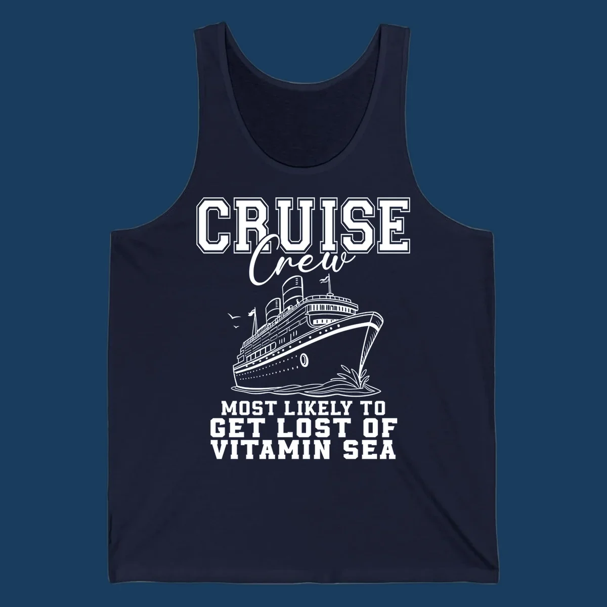 Cruise crew text and illustration of a ship sailing, with text 'Most Likely To Get Lost Of Vitamin Sea'.
