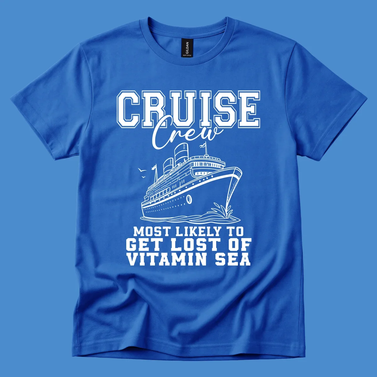 Cruise crew text and illustration of a ship sailing, with text 'Most Likely To Get Lost Of Vitamin Sea'.