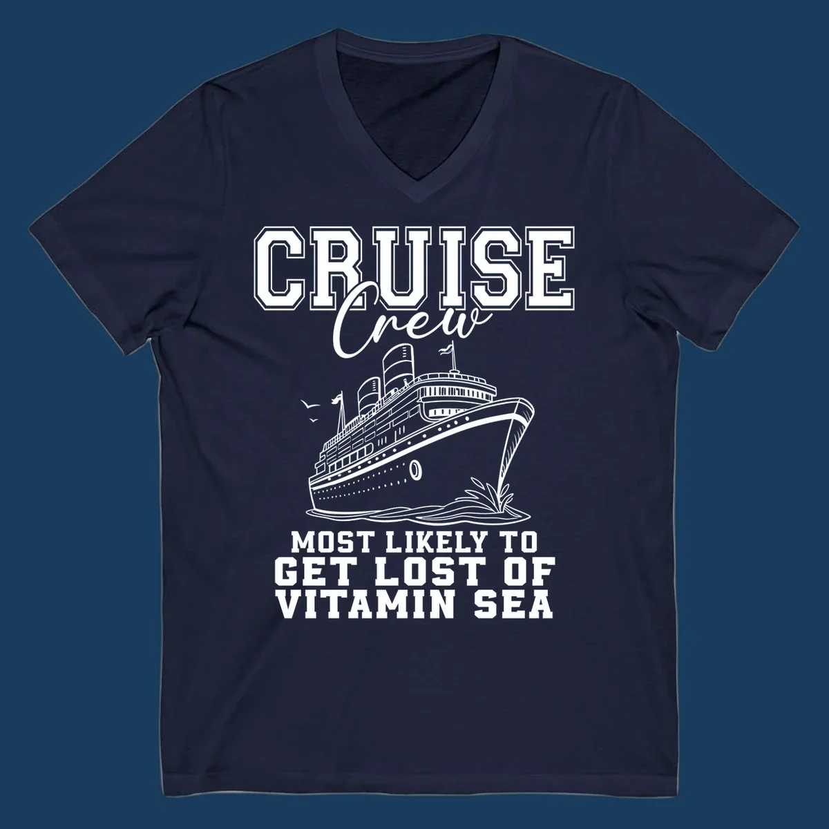 Cruise crew text and illustration of a ship sailing, with text 'Most Likely To Get Lost Of Vitamin Sea'.