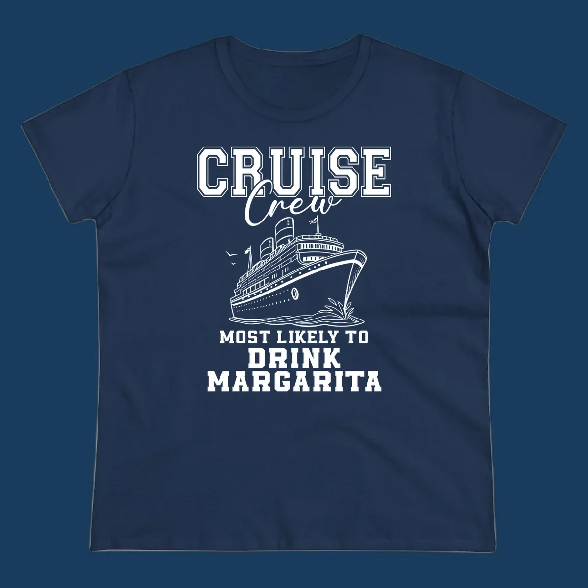 Cruise crew design with a ship and text about drinking margaritas.