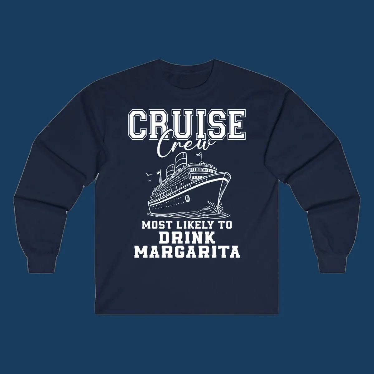 Cruise crew design with a ship and text about drinking margaritas.