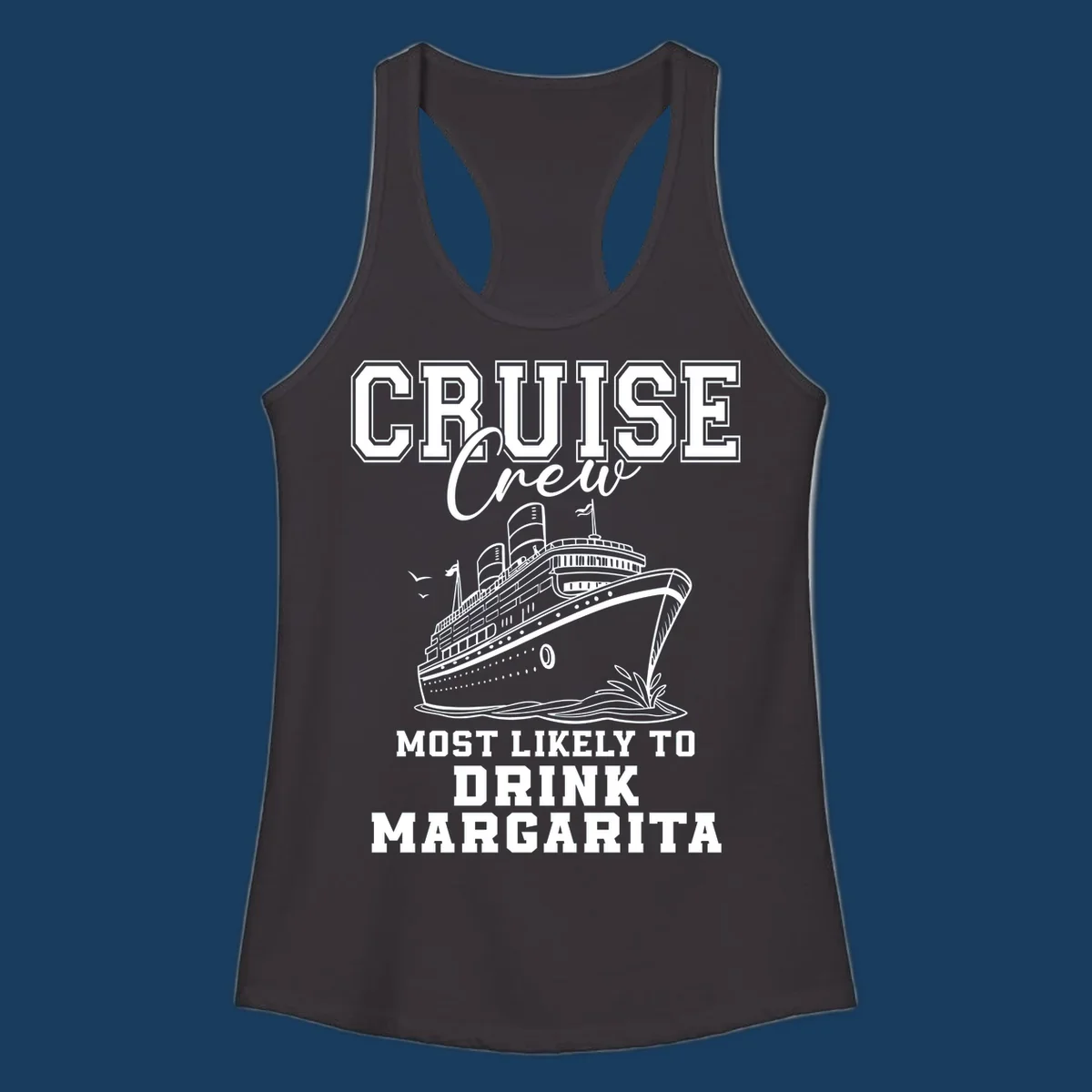 Cruise crew design with a ship and text about drinking margaritas.