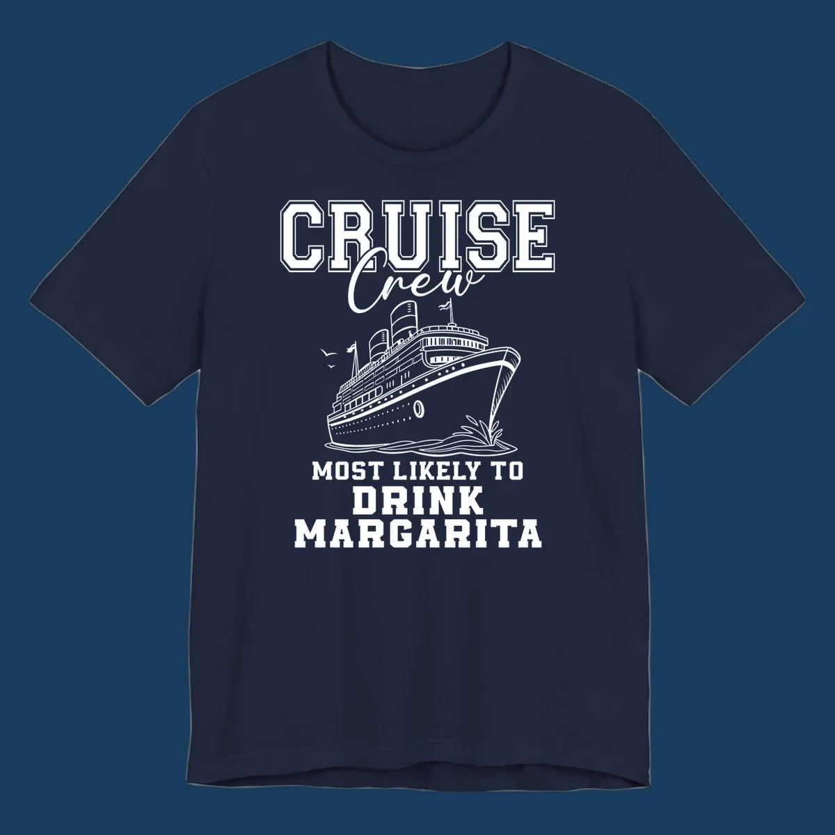 Cruise crew design with a ship and text about drinking margaritas.