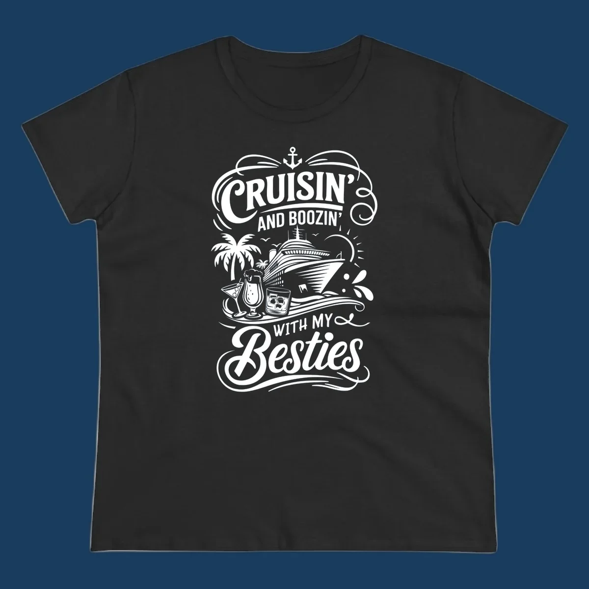 Cruisin and Boozin With My Besties text and cruise ship graphic. Primary keyword: cruisin-boozin-besties