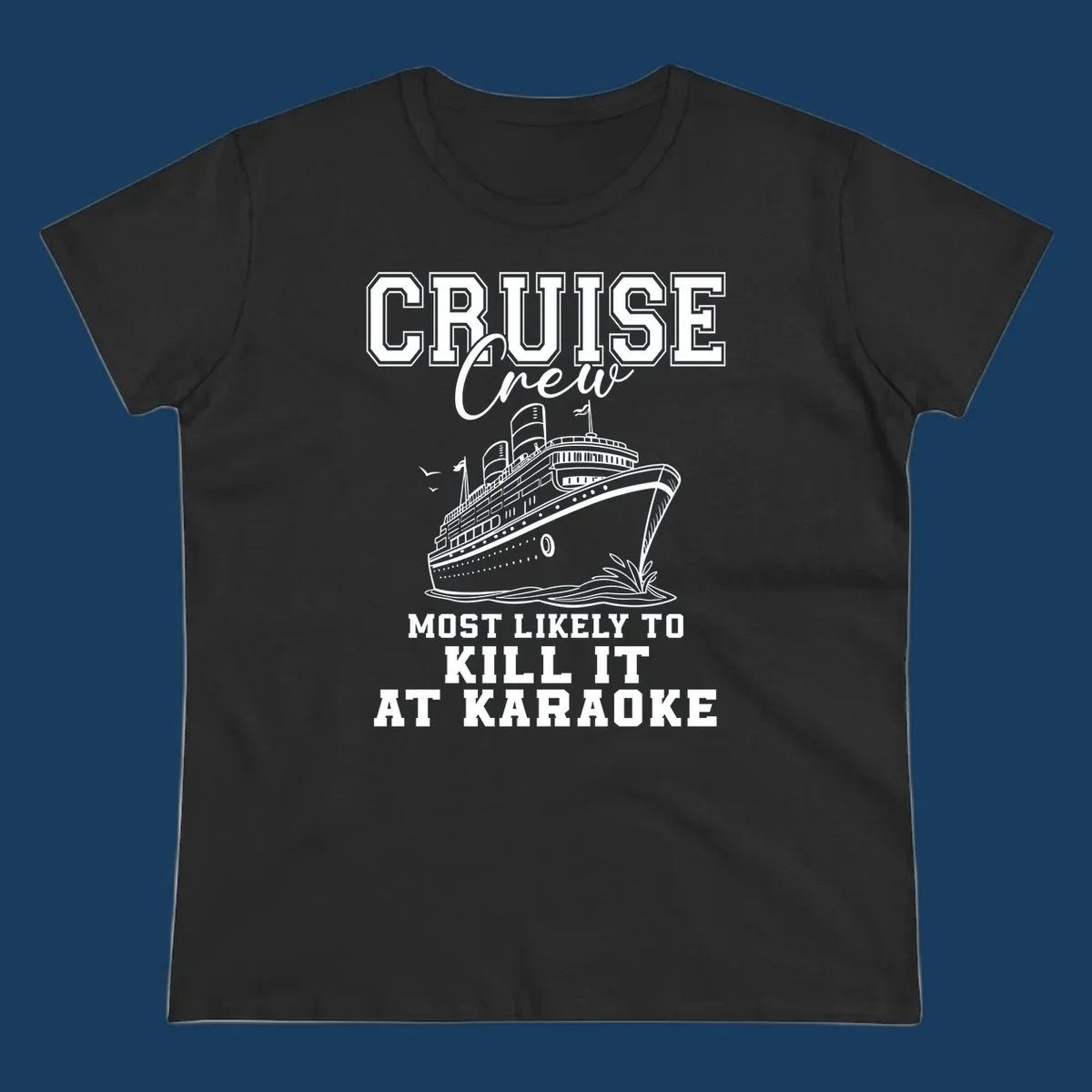 Cruise crew most likely to kill it at karaoke design featuring text and a cruise ship.