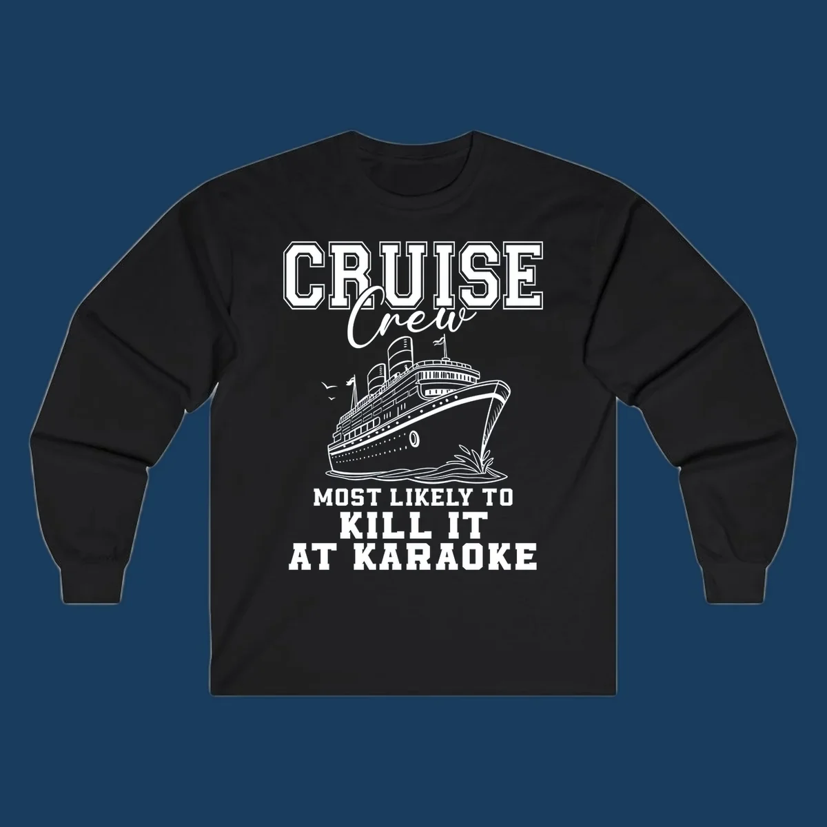 Cruise crew most likely to kill it at karaoke design featuring text and a cruise ship.