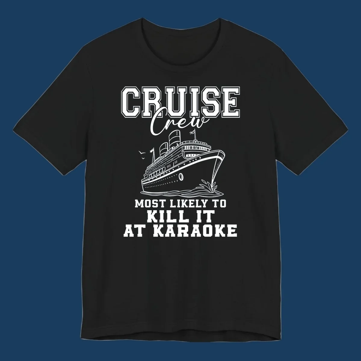 Cruise crew most likely to kill it at karaoke design featuring text and a cruise ship.