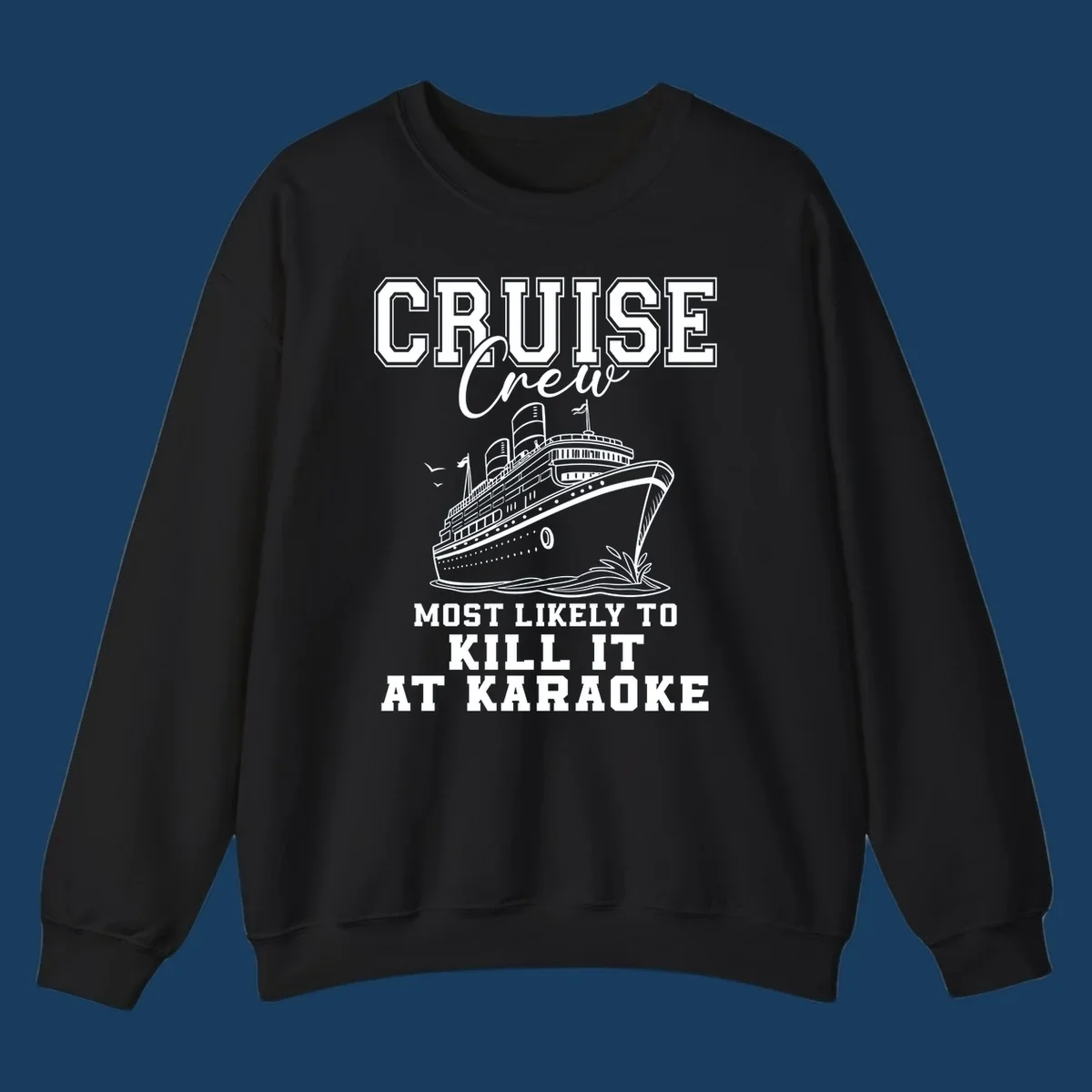 Cruise crew most likely to kill it at karaoke design featuring text and a cruise ship.