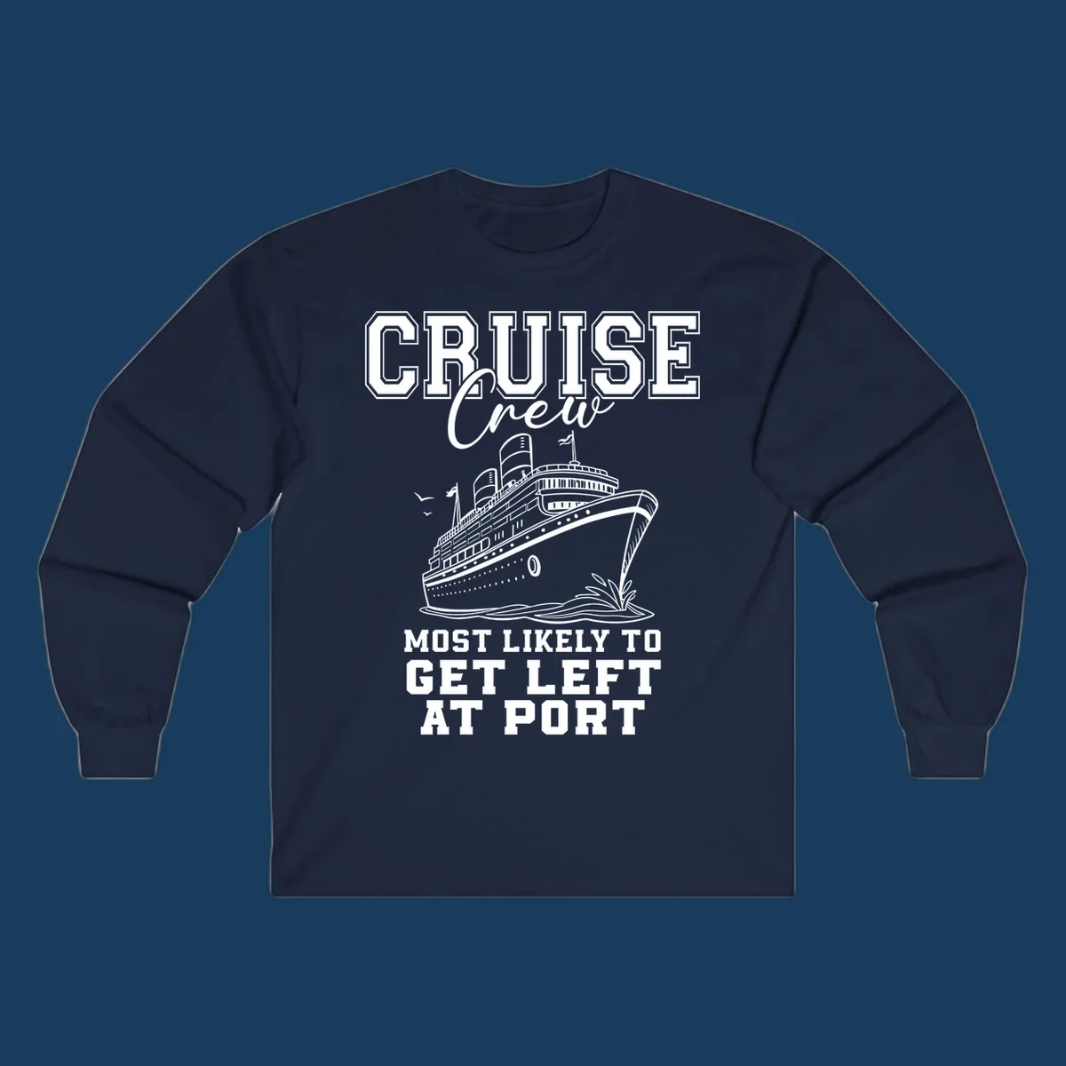 Cruise crew most likely to get left at port funny cruise ship graphic