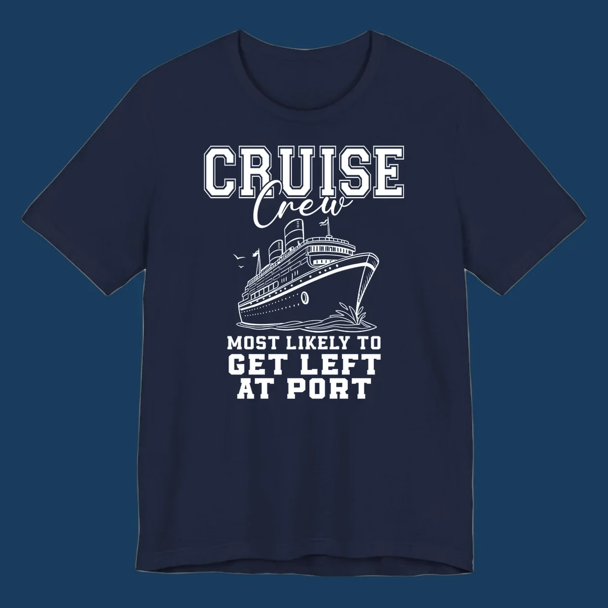 Cruise crew most likely to get left at port funny cruise ship graphic