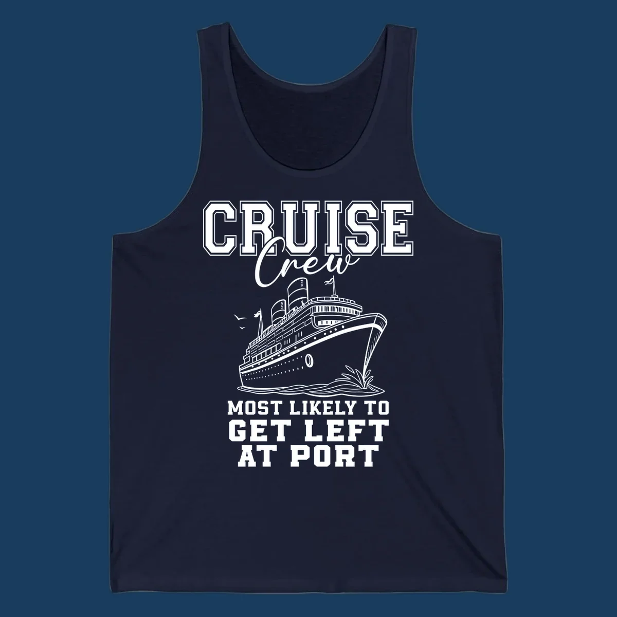 Cruise crew most likely to get left at port funny cruise ship graphic