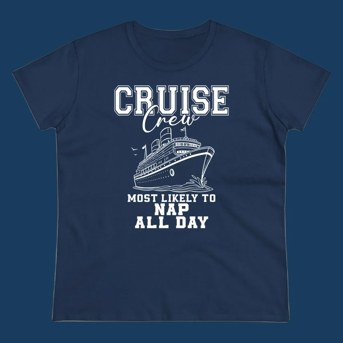 Cruise crew most likely to nap all day text with cruise ship illustration.