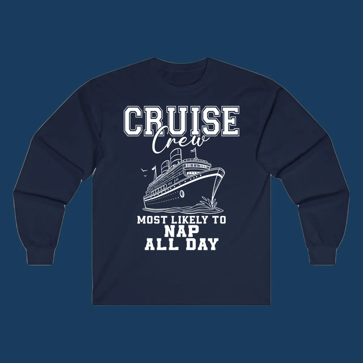 Cruise crew most likely to nap all day text with cruise ship illustration.