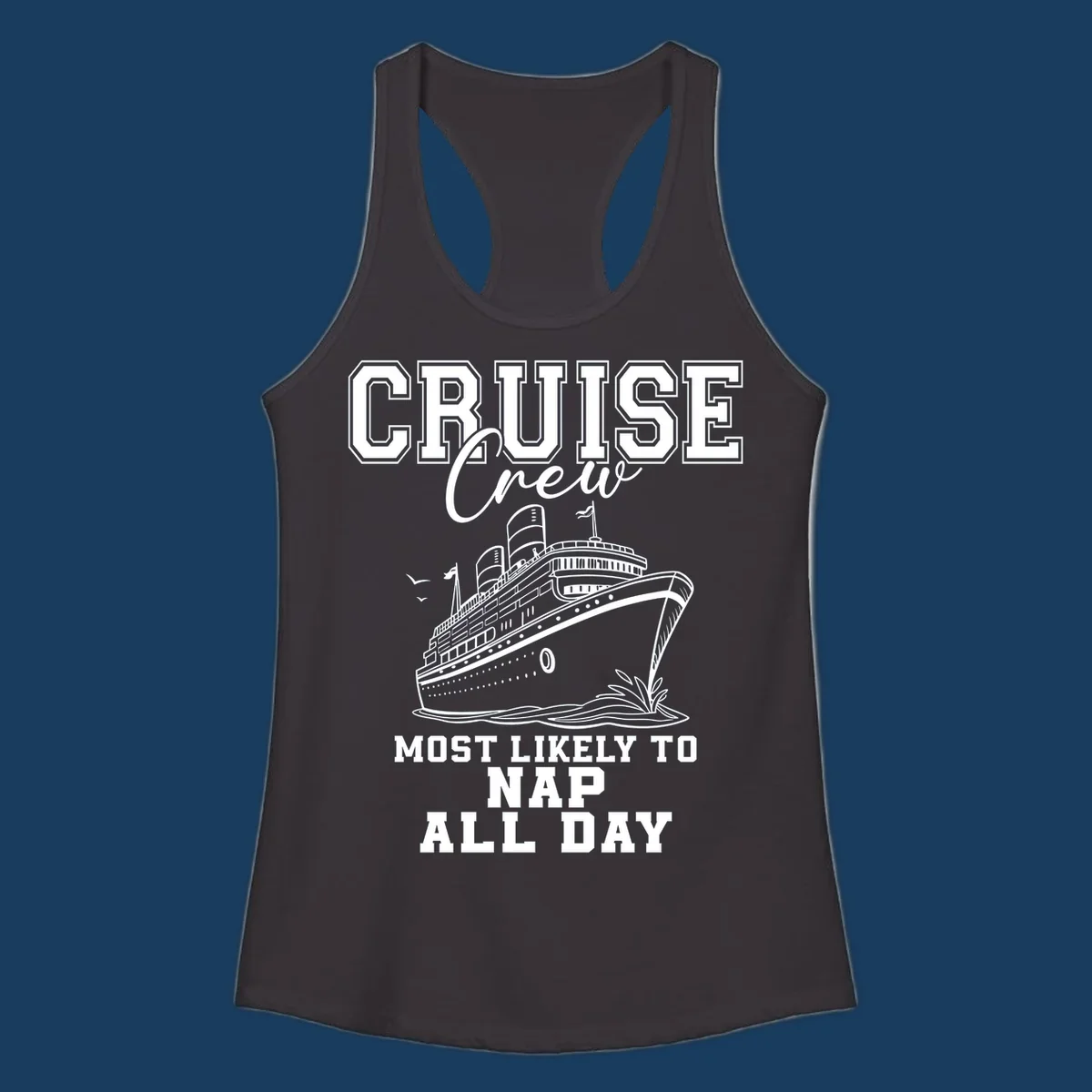 Cruise crew most likely to nap all day text with cruise ship illustration.