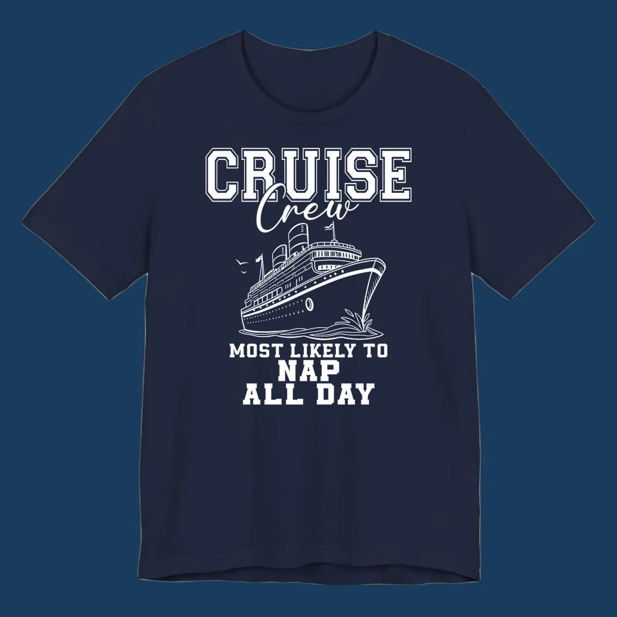 Cruise crew most likely to nap all day text with cruise ship illustration.