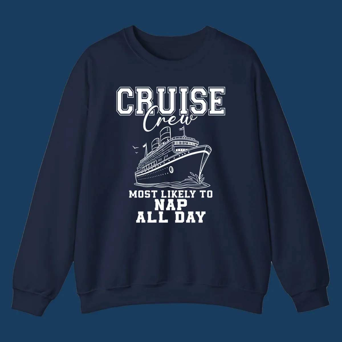 Cruise crew most likely to nap all day text with cruise ship illustration.