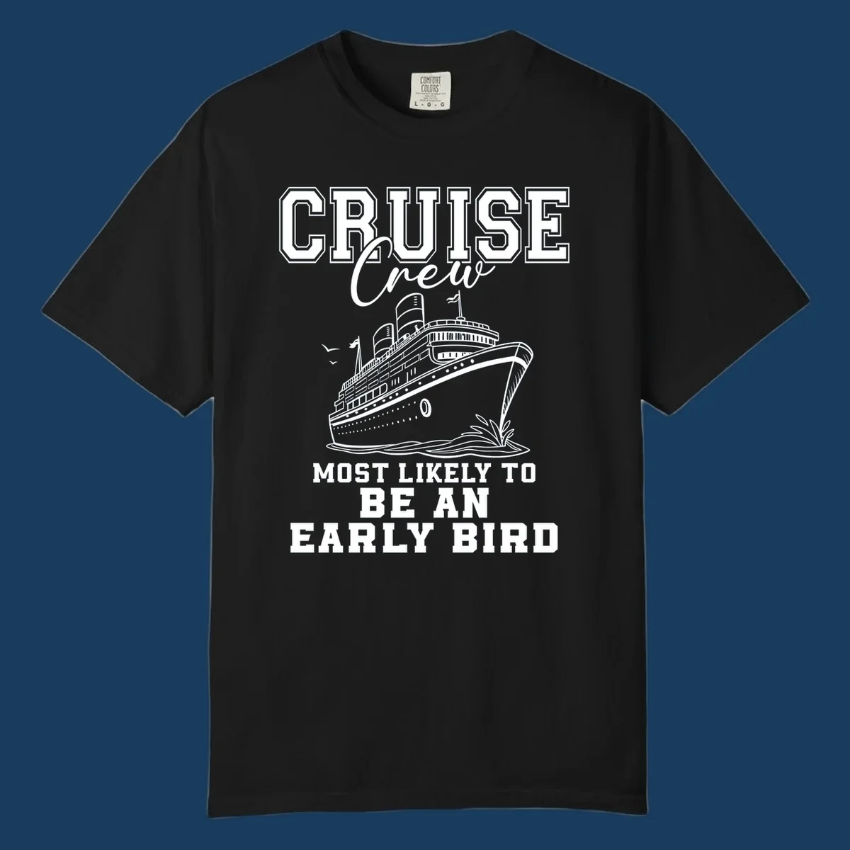 Cruise crew most likely to be an early bird design with a cruise ship illustration.