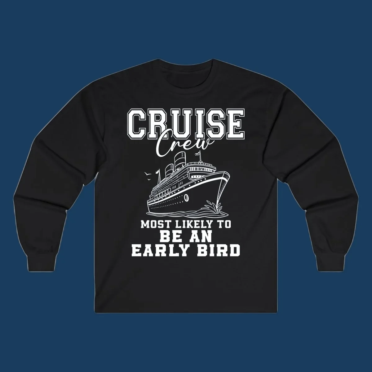 Cruise crew most likely to be an early bird design with a cruise ship illustration.
