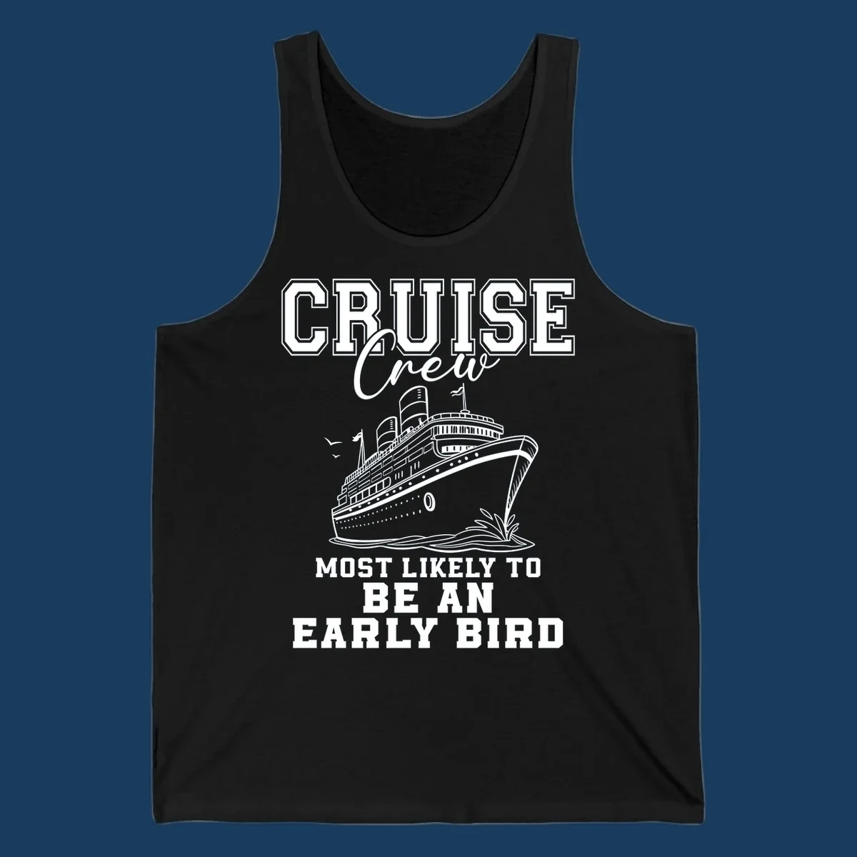Cruise crew most likely to be an early bird design with a cruise ship illustration.