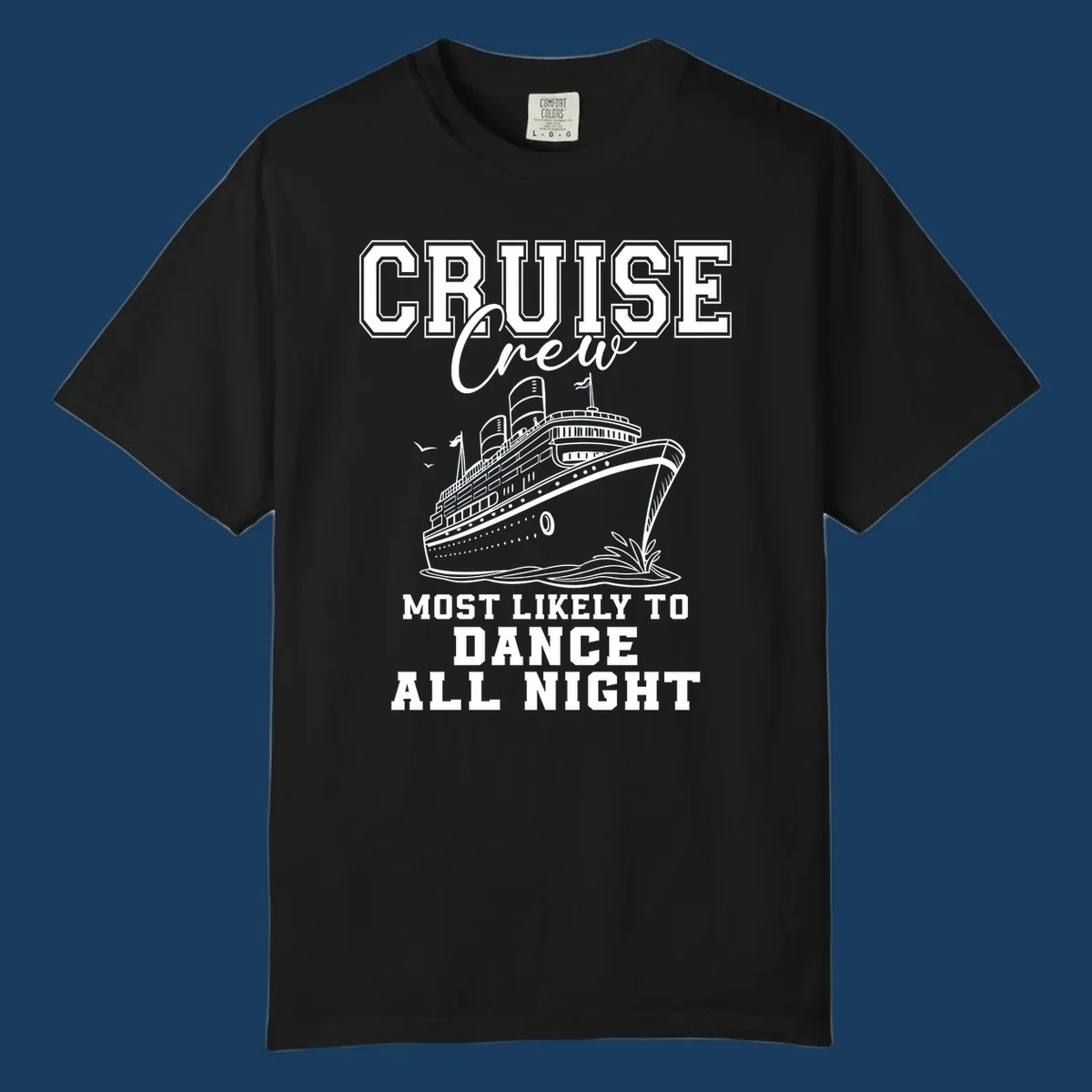 Cruise crew most likely to dance all night text and cruise ship illustration.