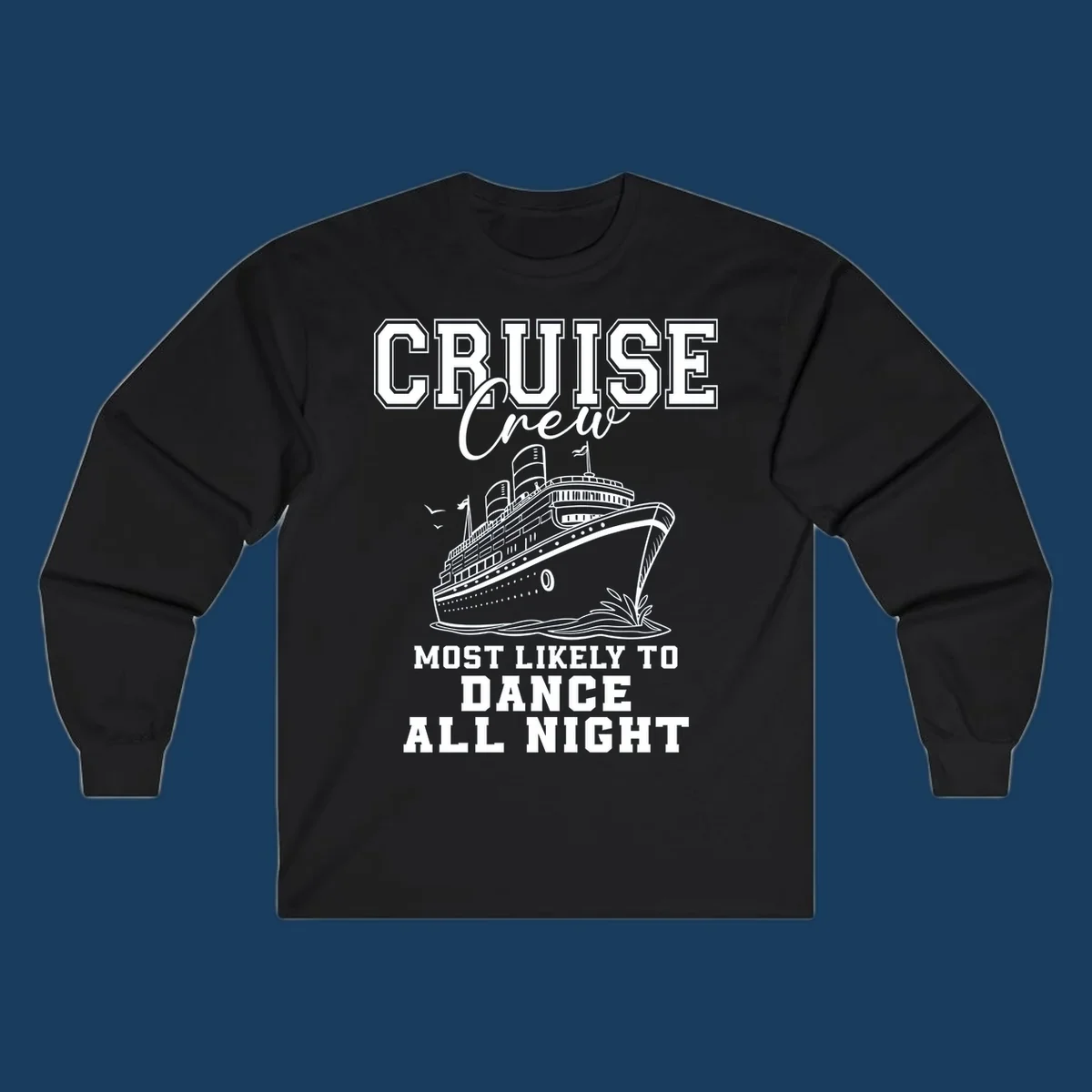 Cruise crew most likely to dance all night text and cruise ship illustration.