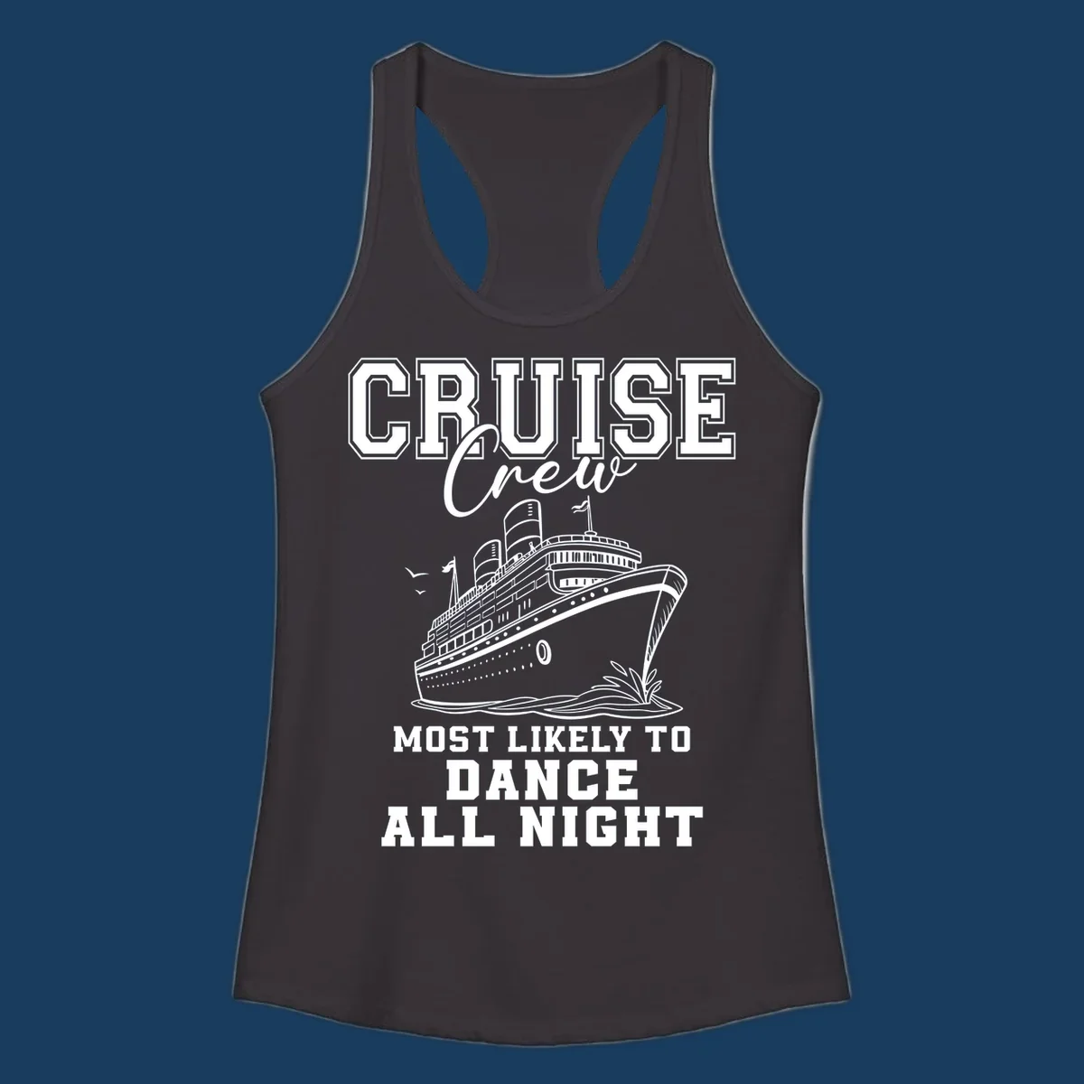 Cruise crew most likely to dance all night text and cruise ship illustration.