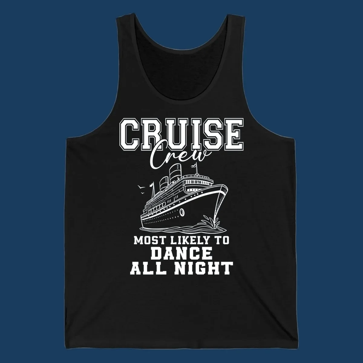 Cruise crew most likely to dance all night text and cruise ship illustration.