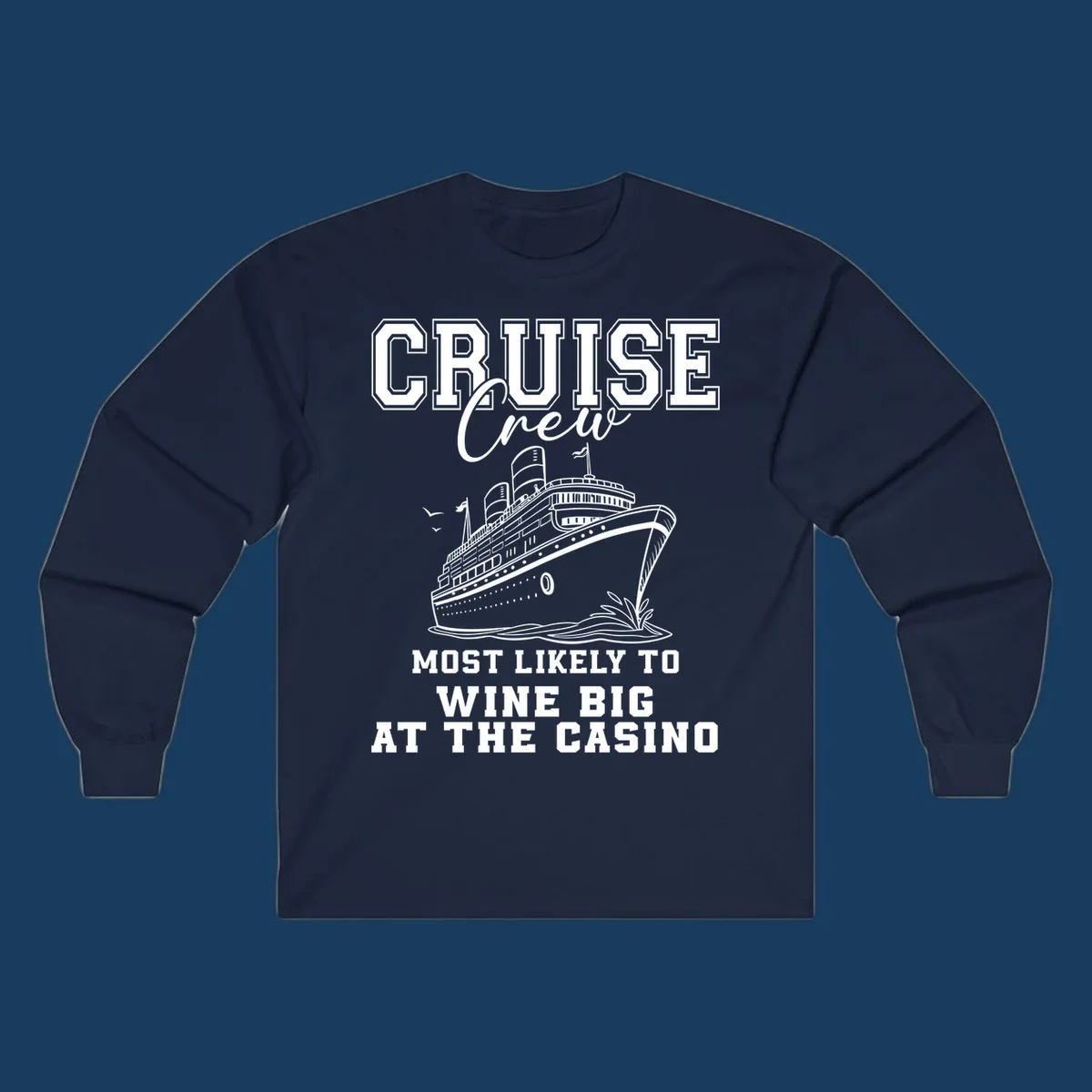 Cruise crew most likely to wine big at the casino text with cruise ship illustration.