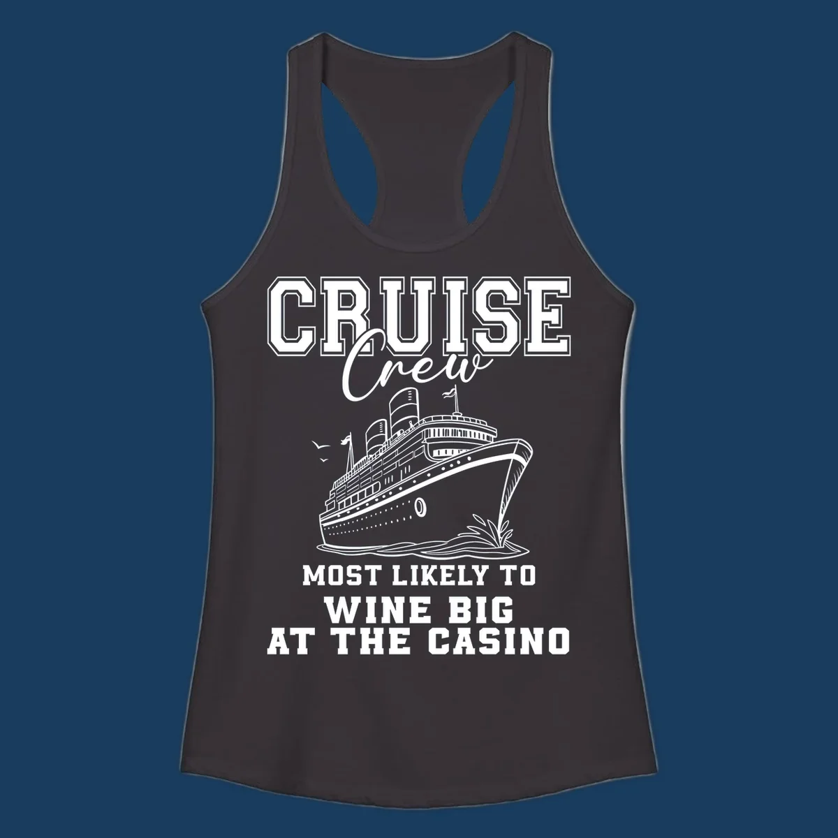Cruise crew most likely to wine big at the casino text with cruise ship illustration.