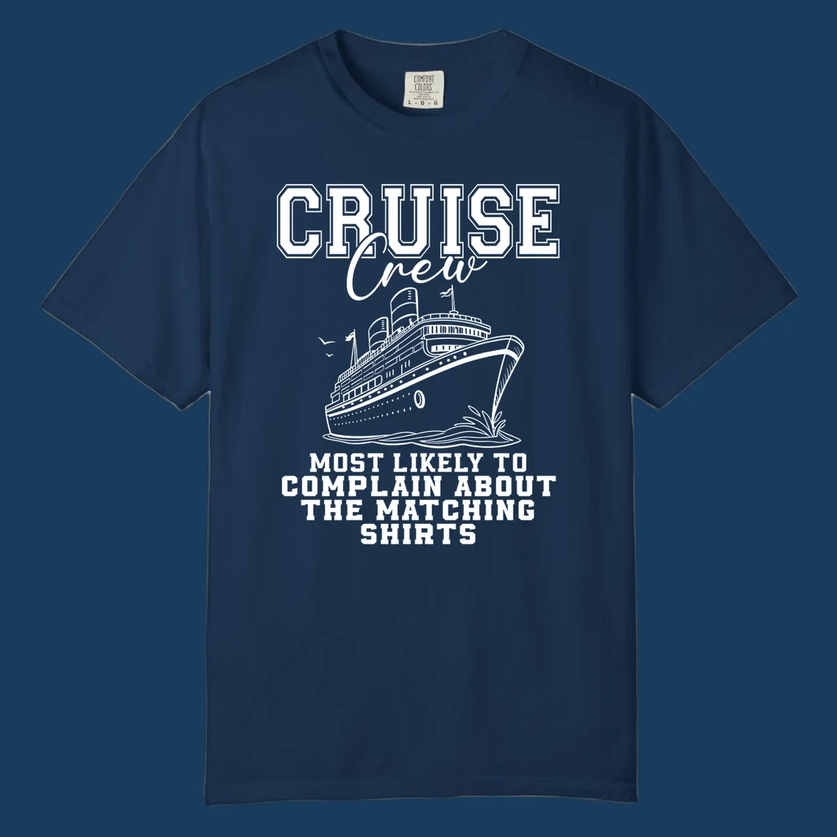 Cruise ship illustration with text 'Cruise Crew' and 'Most Likely To Complain About The Matching Shirts'.