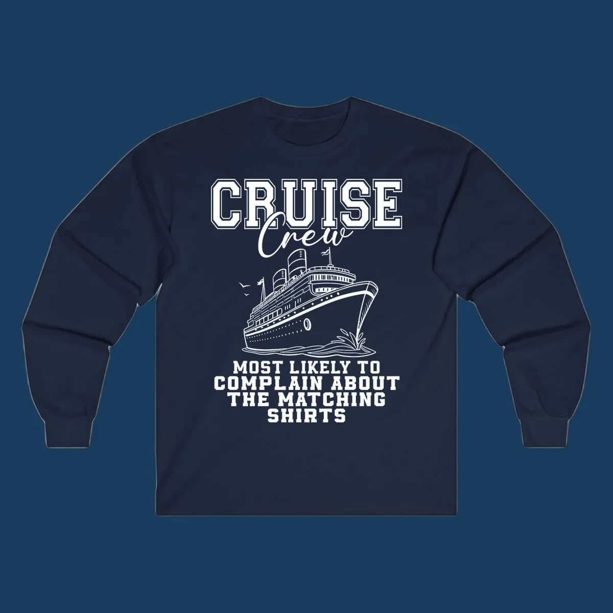 Cruise ship illustration with text 'Cruise Crew' and 'Most Likely To Complain About The Matching Shirts'.
