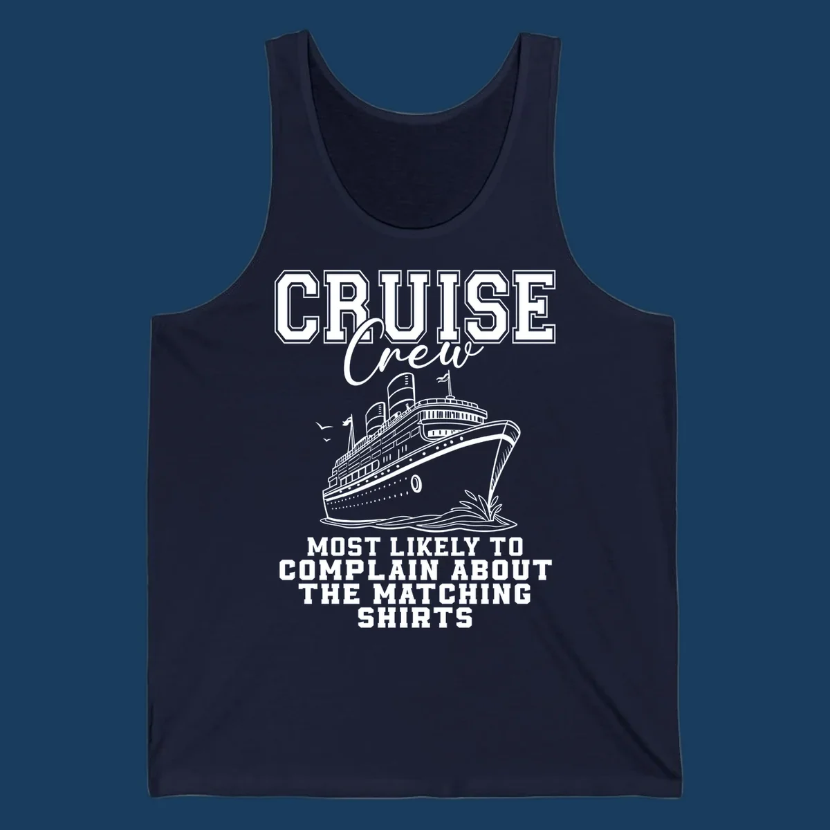 Cruise ship illustration with text 'Cruise Crew' and 'Most Likely To Complain About The Matching Shirts'.