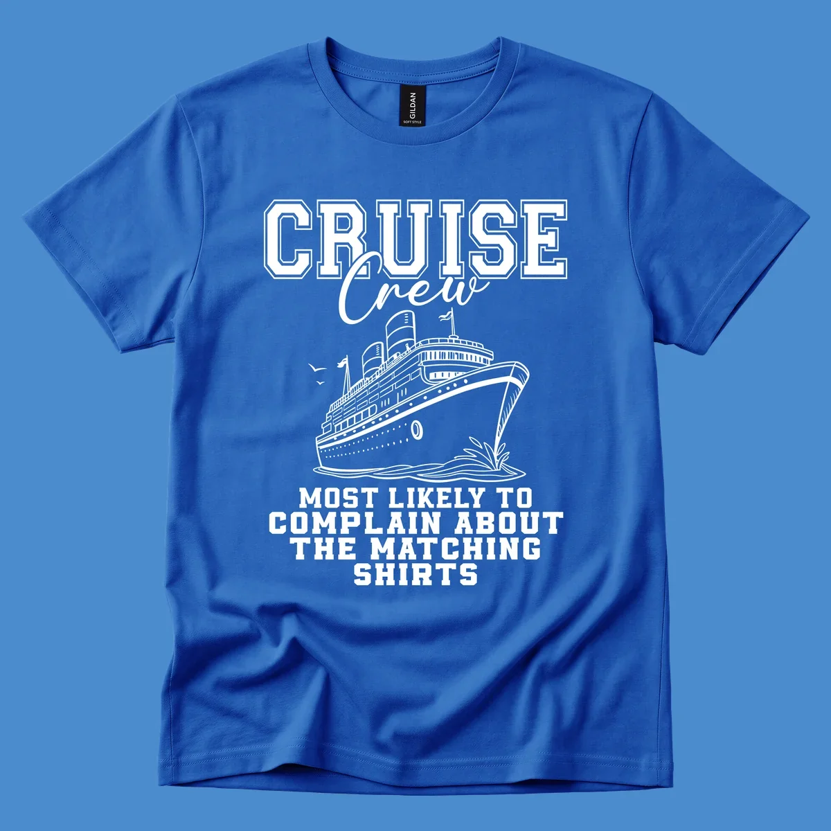 Cruise ship illustration with text 'Cruise Crew' and 'Most Likely To Complain About The Matching Shirts'.
