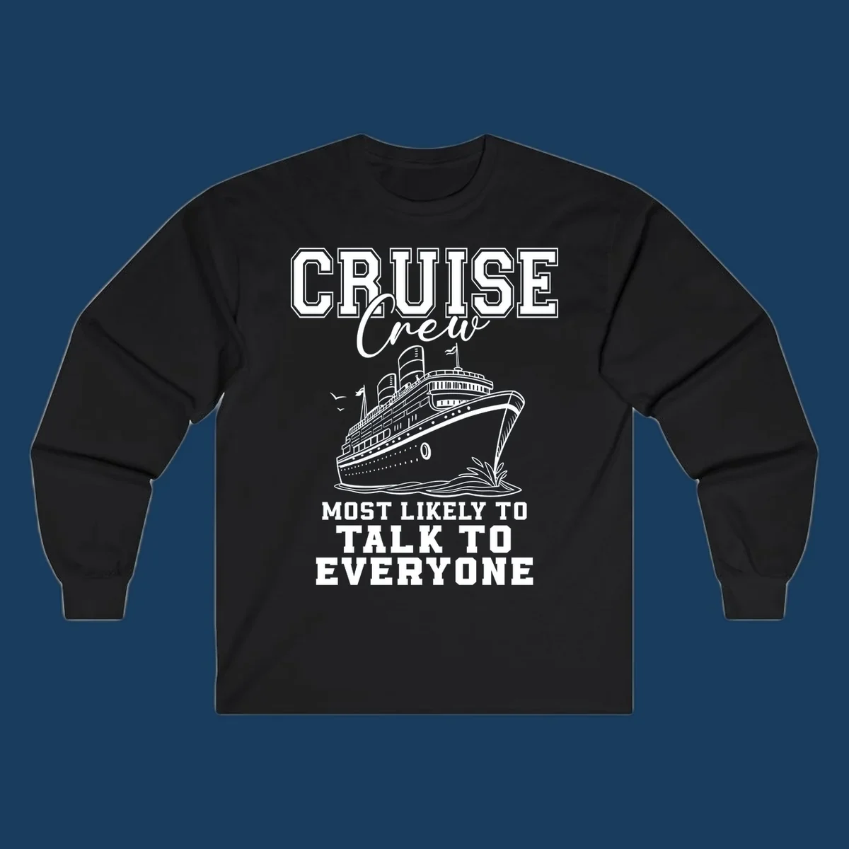 Cruise crew design with a ship and text 'Most Likely To Talk To Everyone'.