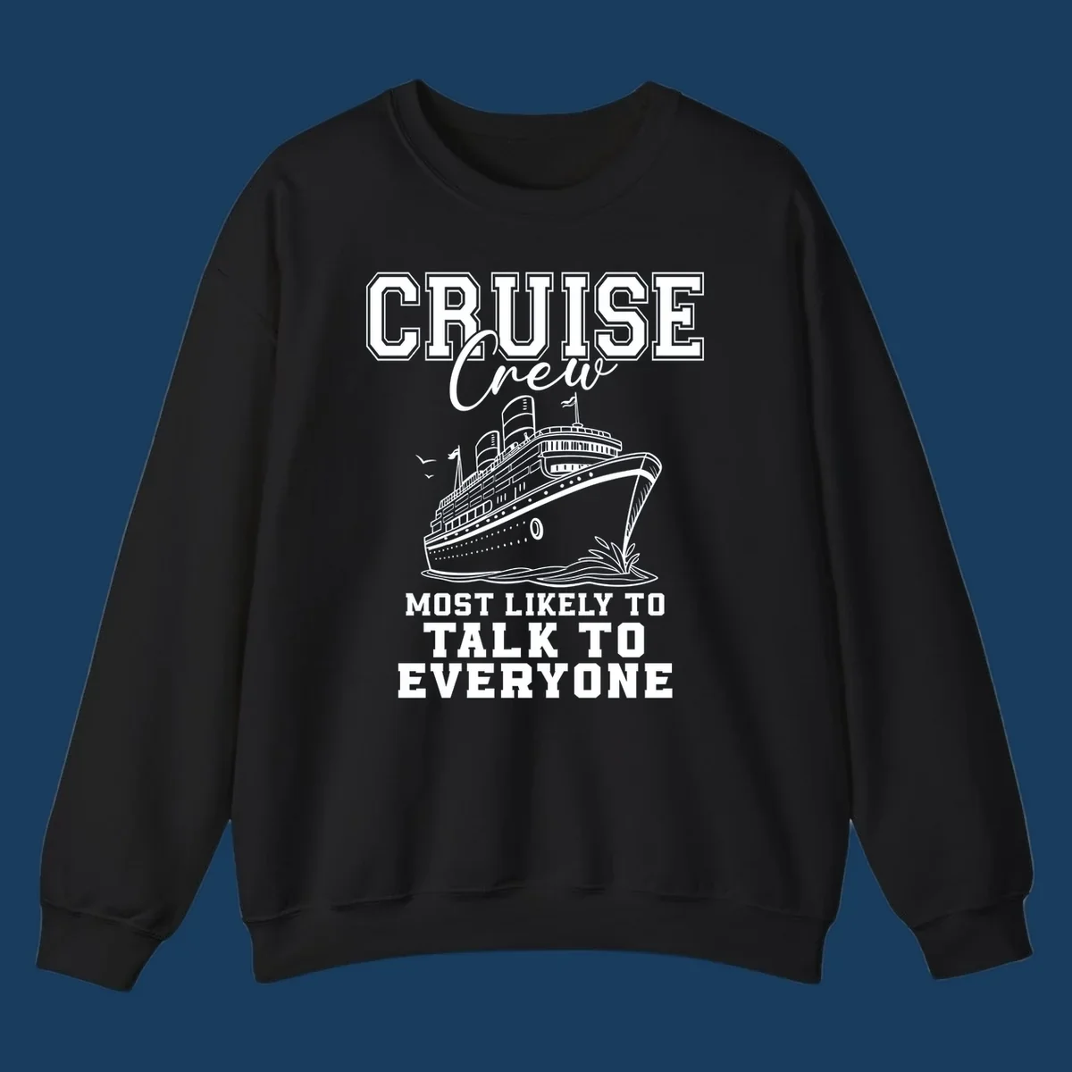 Cruise crew design with a ship and text 'Most Likely To Talk To Everyone'.
