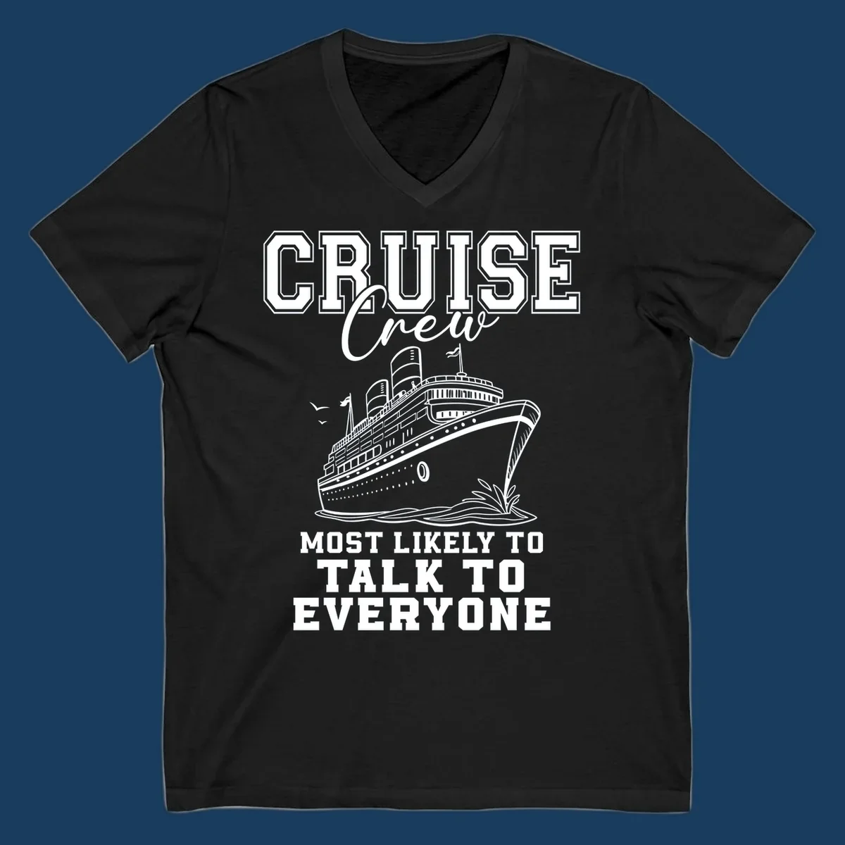 Cruise crew design with a ship and text 'Most Likely To Talk To Everyone'.