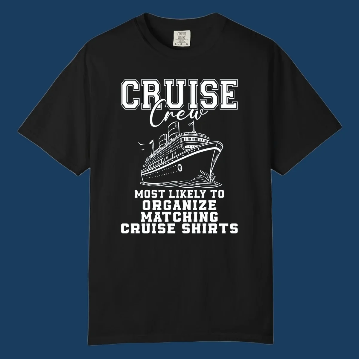 Illustration of a cruise ship with text 'Cruise Crew Most Likely To Organize Matching Cruise Shirts'