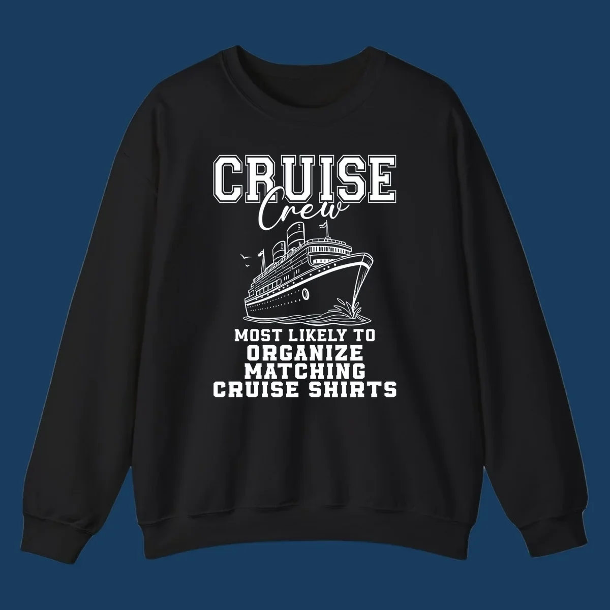 Illustration of a cruise ship with text 'Cruise Crew Most Likely To Organize Matching Cruise Shirts'