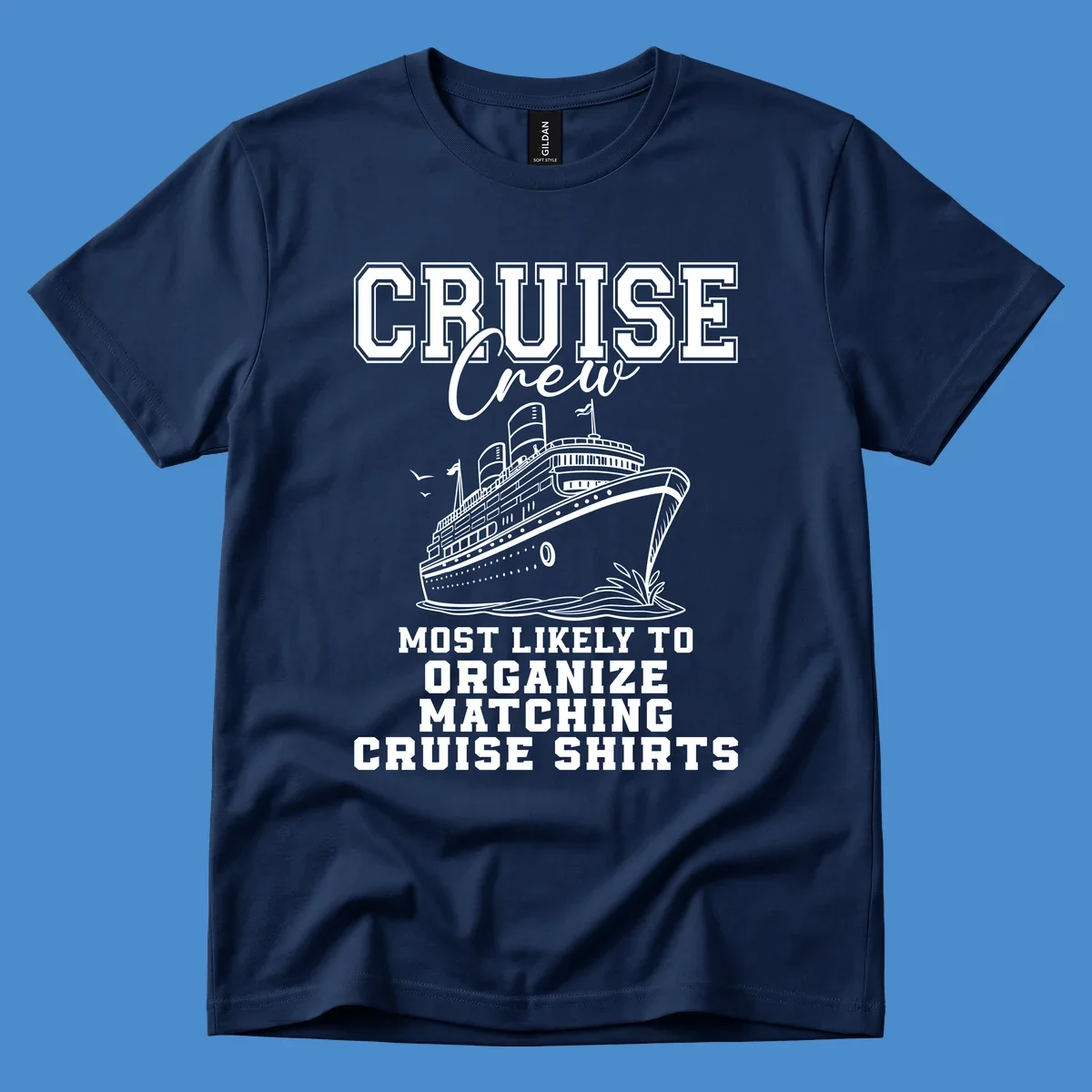 Illustration of a cruise ship with text 'Cruise Crew Most Likely To Organize Matching Cruise Shirts'