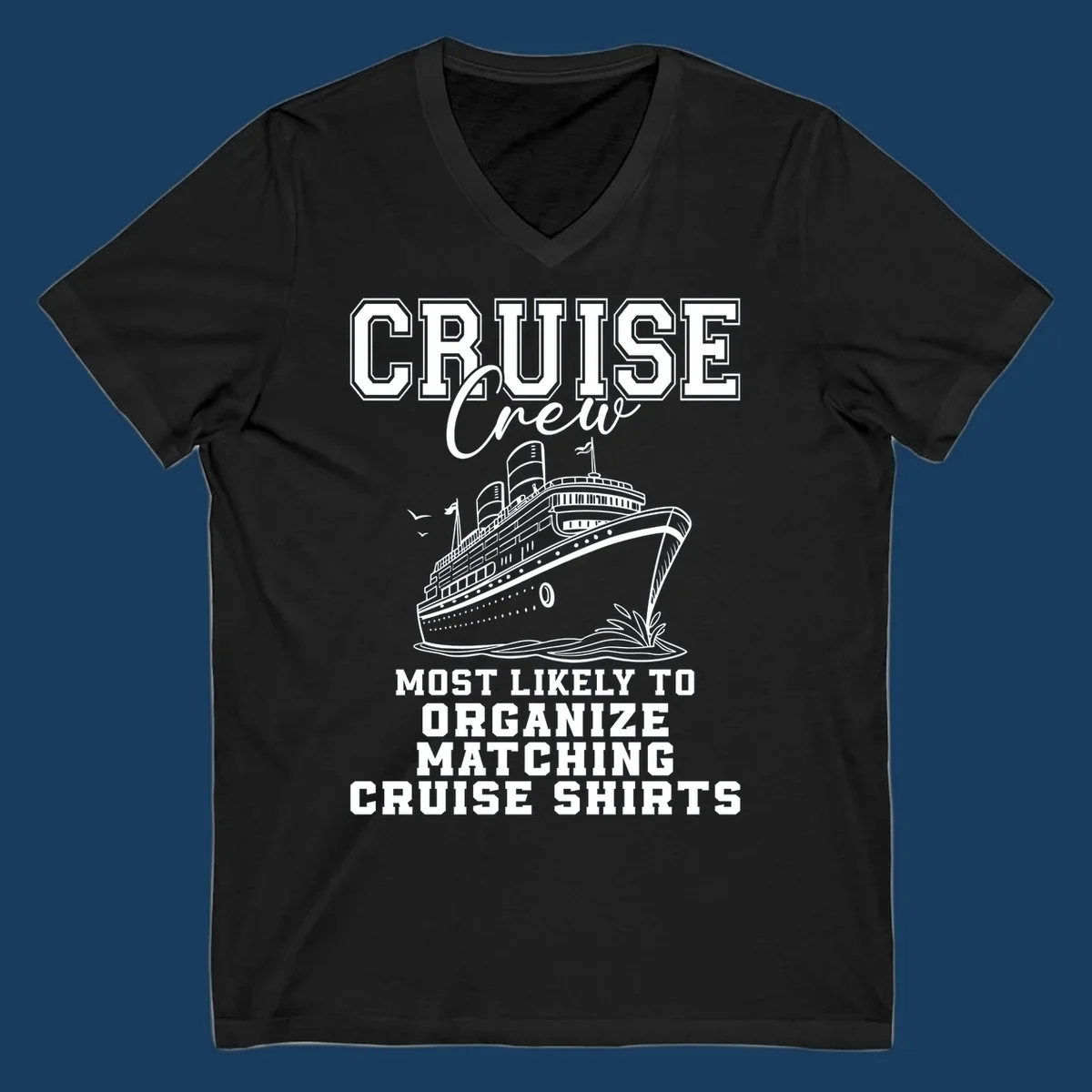 Illustration of a cruise ship with text 'Cruise Crew Most Likely To Organize Matching Cruise Shirts'