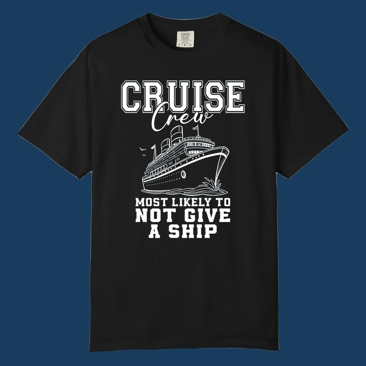 Cruise crew most likely to not give a ship design featuring a cruise ship illustration and text.